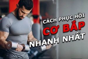 Cach hoi phuc co bap nhanh nhat