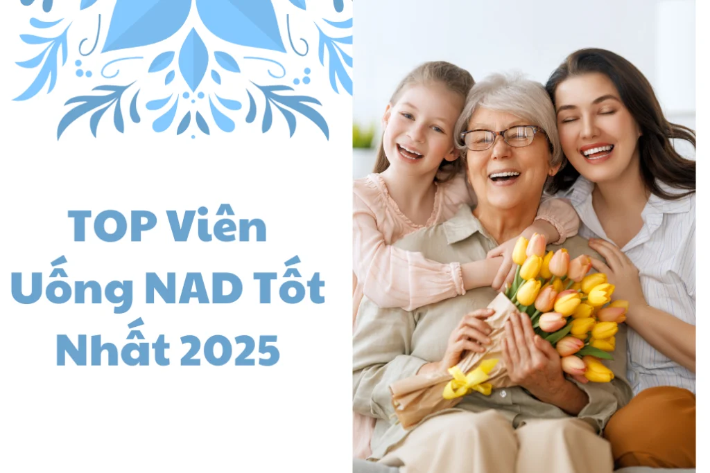 TOP Viên Uống NAD Tốt Nhất 2025