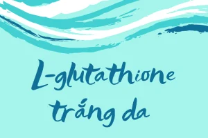 l-glutathione trắng da