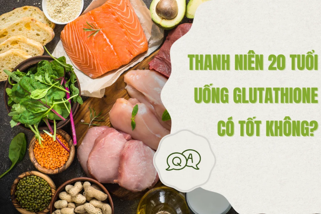 Thanh niên 20 tuổi uống glutathione có tốt không?