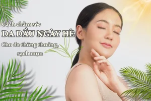cach cham soc da dau mua he