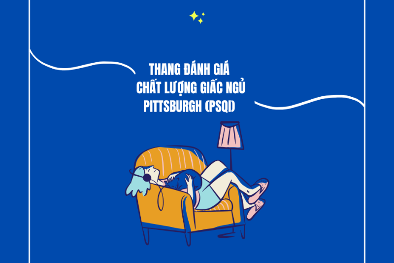Sử dụng trắc nghiệm PSQI để chẩn đoán rối loạn giấc ngủ 2 Thang đo chất lượng giấc ngủ PSQI