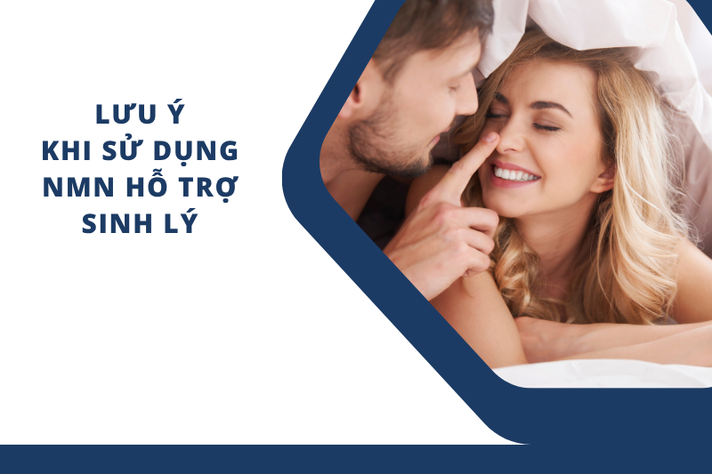 Lưu ý khi sử dụng NMN hỗ trợ sinh lý