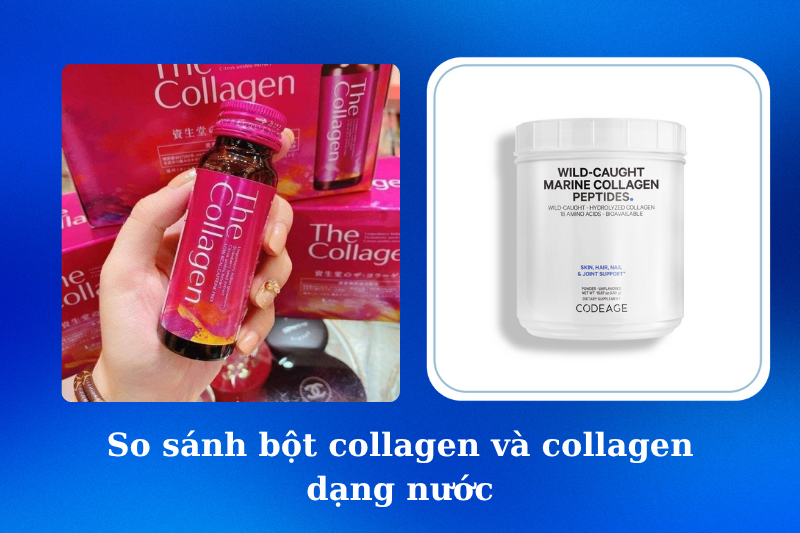 So sánh bột collagen và collagen dạng nước