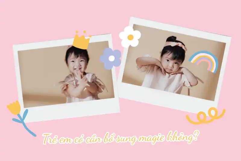 Độ tuổi uống magie và liều lượng khuyến nghị từ chuyên gia 3 Trẻ em có cần bổ sung magie không?