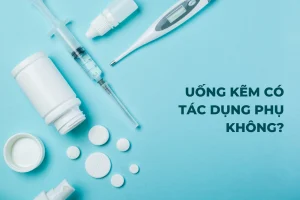 [Hỏi đáp] Uống kẽm có tác dụng phụ không, dấu hiệu nhận biết