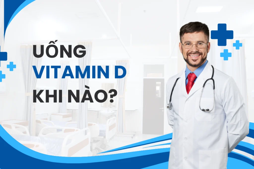Uống vitamin D khi nào để tối ưu hiệu quả hấp thu cho cơ thể 1 Uống vitamin D khi nào để tối ưu hiệu quả hấp thu cho cơ thể