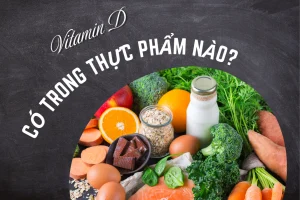 [Giải đáp] Vitamin D có trong thực phẩm nào?