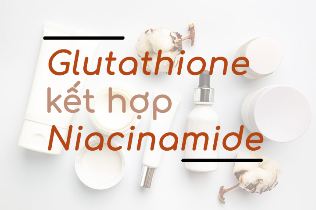 cch kt hp glutathione v vitamin c Glutathione: Cng Dng, Liu Dng, Tc Dng Ph Combo Vin Ung Glutathione 600