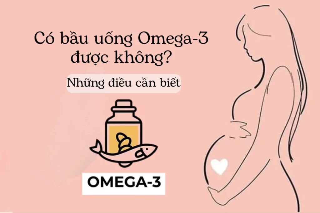 co bau uong omega 3 duoc khong