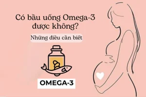 co bau uong omega 3 duoc khong