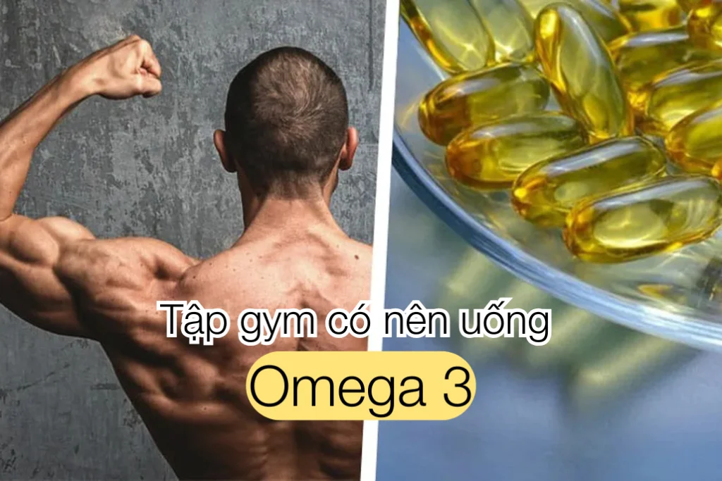 tap gym co nen uong omega 3