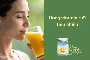 Uống vitamin C đi tiểu nhiều có sao không, cần lưu ý điều gì