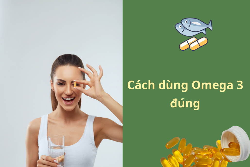 Cch dng Omega 3 ng cch gip ti u hiu qu s dng