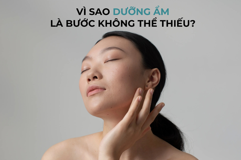 Vì sao cần dưỡng ẩm, bổ sung nước cho da?