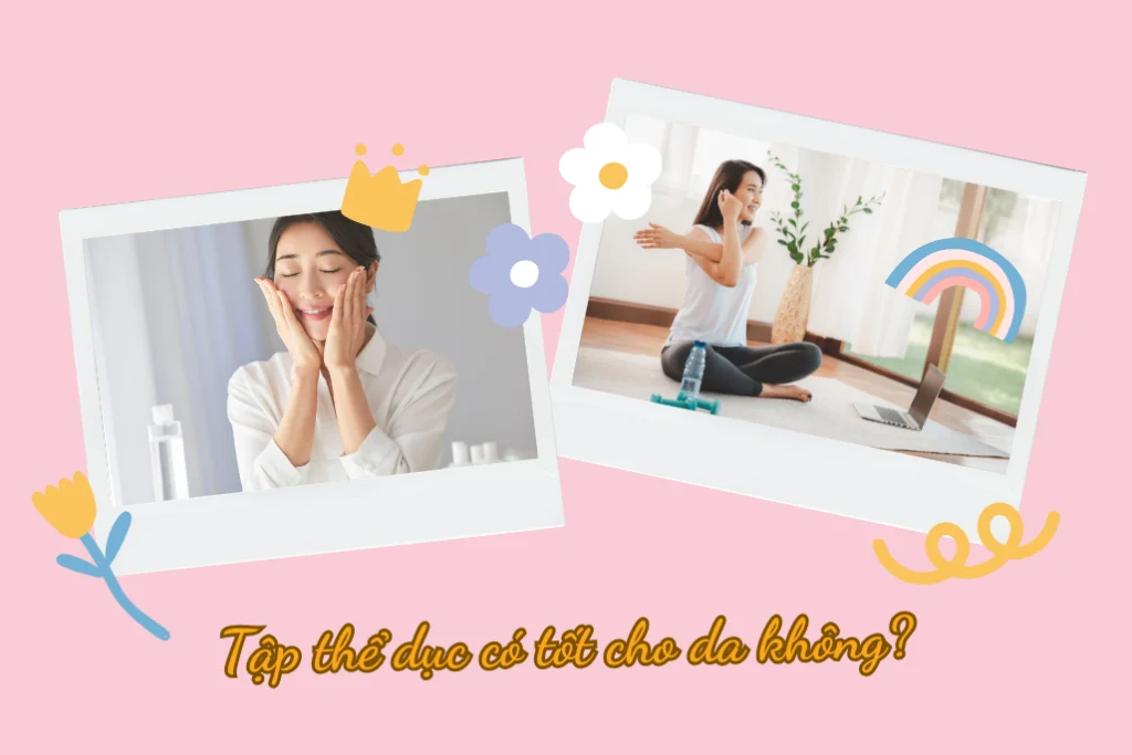 Tập thể dục có tốt cho da không, tại sao?