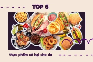 6 thực phẩm có hại cho da bạn nên hạn chế