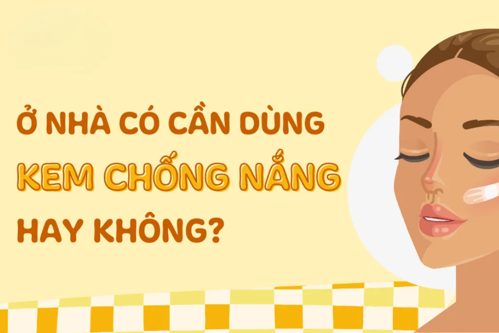 Làm việc trong nhà có cần chống nắng không, tại sao?