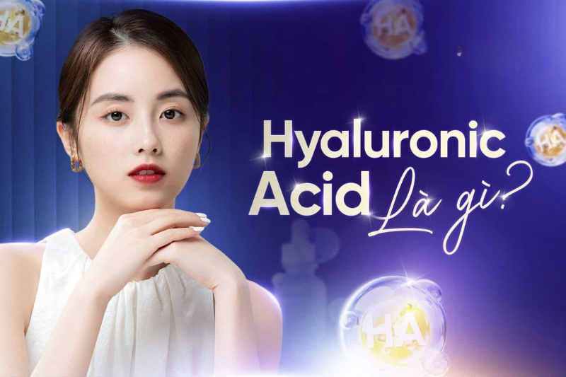 Hyaluronic Acid là gì?