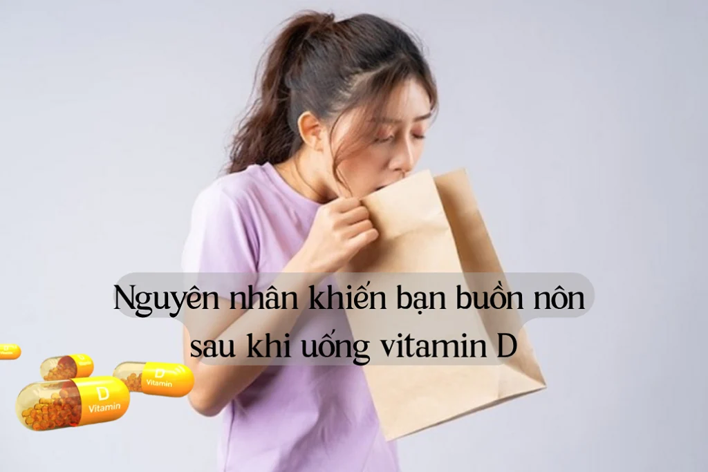uong vitamin D gay buon non
